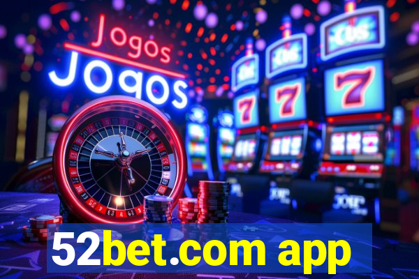 52bet.com app